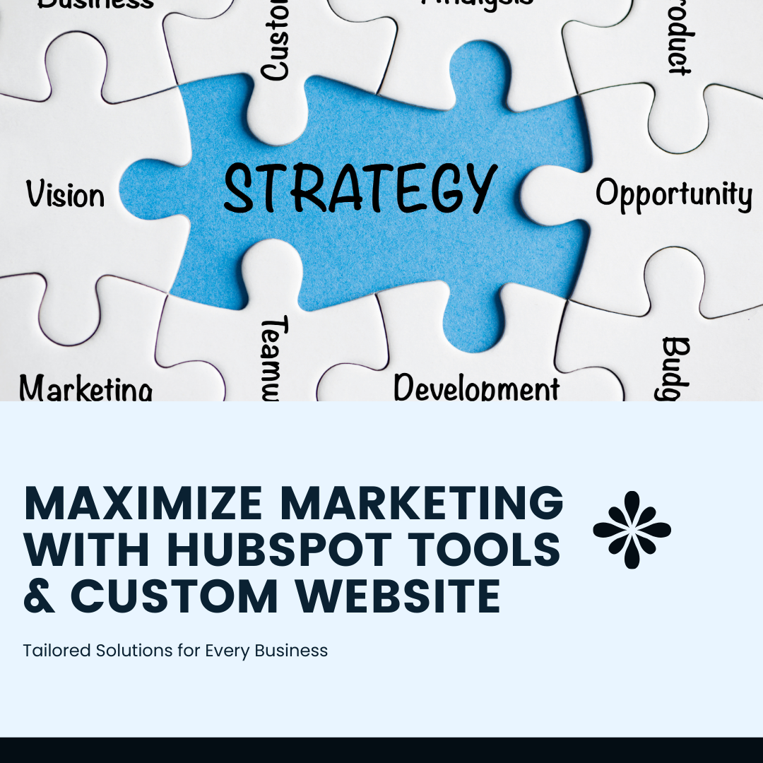 How Custom Websites and HubSpot Help Tailor Your Marketing